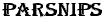 "Parsnips" in the Algerian font